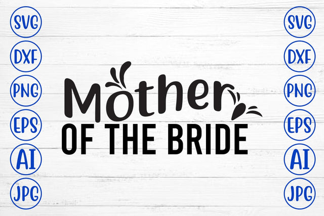 Mother Of The Bride SVG Cut File SVG Syaman 