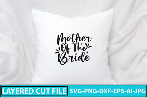 Mother Of The Bride SVG Cut File SVG Syaman 