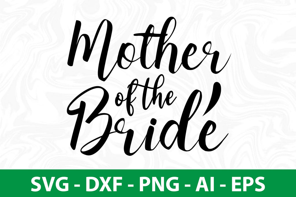 Mother of the Bride svg - So Fontsy