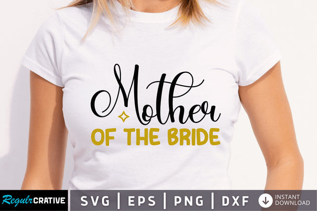 Mother of the bride SVG SVG Regulrcrative 