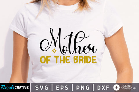 Mother of the bride SVG SVG Regulrcrative 