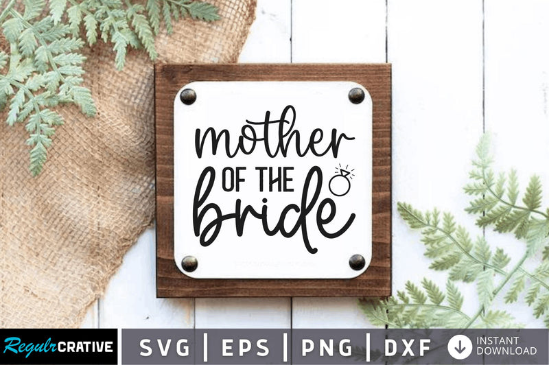 Mother of the bride SVG SVG Regulrcrative 