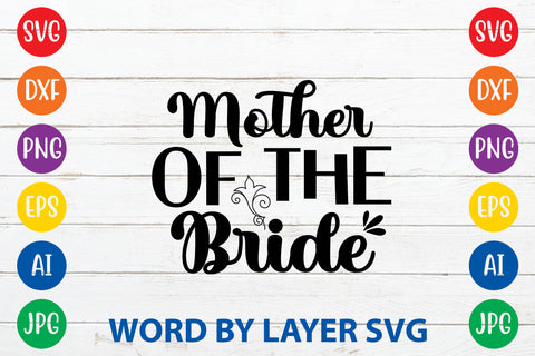 Mother Of The Bride, Wedding SVG Cut File SVG Rafiqul20606 