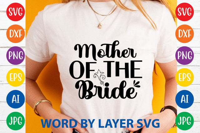 Mother Of The Bride, Wedding SVG Cut File SVG Rafiqul20606 