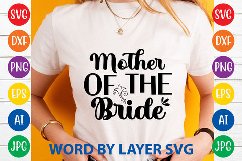 Mother Of The Bride, Wedding SVG Cut File SVG Rafiqul20606 