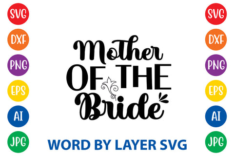 Mother Of The Bride, Wedding SVG Cut File SVG Rafiqul20606 