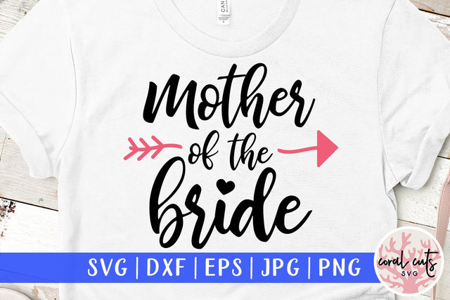 Mother of the bride – Wedding SVG EPS DXF PNG SVG CoralCutsSVG 