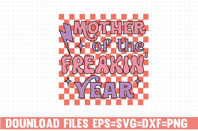 Mother of the Freakin' Year SVG farhad farhad 