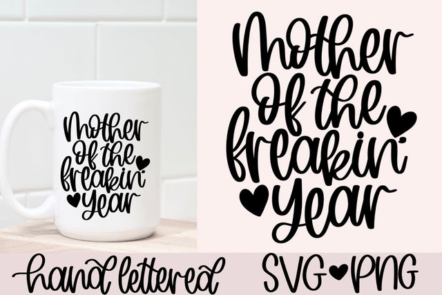 Mother of the freakin' year SVG SVG AnitaAlyiaLettering 