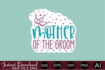 Mother Of The Groom sticker design SVG designmaster24 