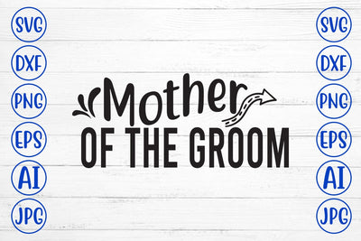 Mother Of The Groom SVG Cut File SVG Syaman 