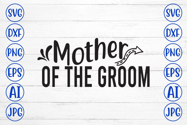 Mother Of The Groom SVG Cut File SVG Syaman 