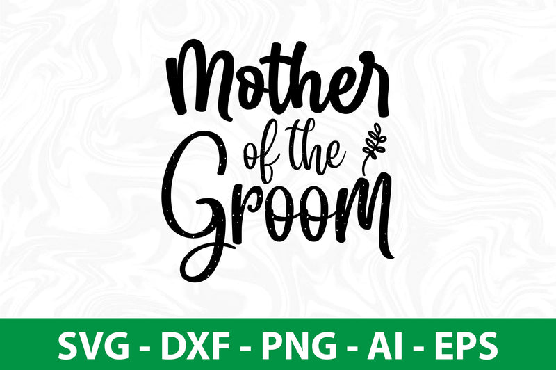 Mother of the Groom svg SVG nirmal108roy 