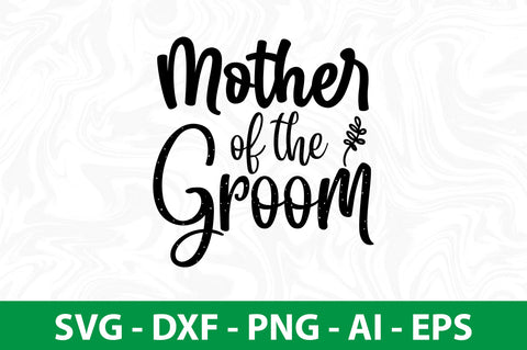 Mother of the Groom svg SVG nirmal108roy 