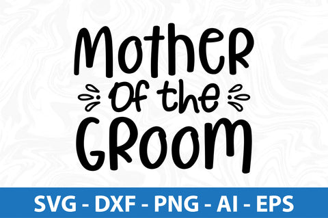 Mother of the Groom svg SVG orpitasn 