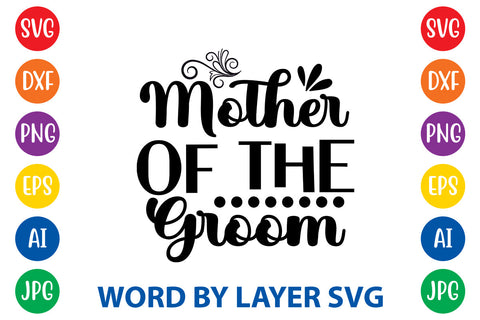 Mother Of The Groom, Wedding SVG Cut File SVG Rafiqul20606 