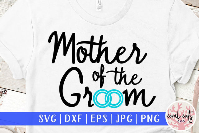 Mother of the groom – Wedding SVG EPS DXF PNG SVG CoralCutsSVG 