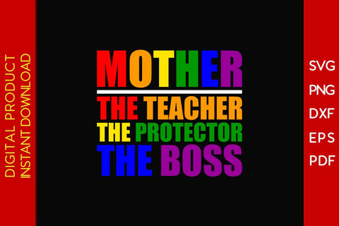 Mother The Teacher The Protector The Boss Mother's Day SVG PNG PDF Cut File SVG Creativedesigntee 
