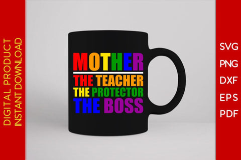 Mother The Teacher The Protector The Boss Mother's Day SVG PNG PDF Cut File SVG Creativedesigntee 