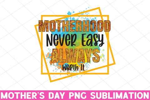 Motherhood always worth it Sublimation Rupkotha 