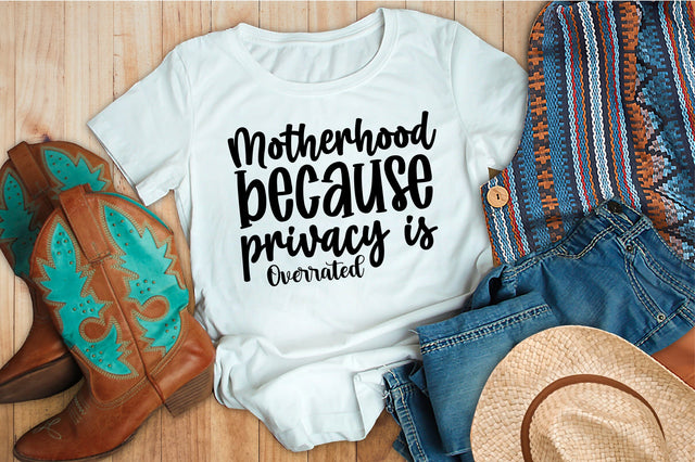 Motherhood because privacy is overrated svg SVG orpitasn 