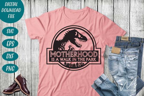 Motherhood is a walk in the park svg, Motherhood t shirt svg, mom t shirt svg, gift for mom svg, mom cricut, happy mother's day t shirt, cut files,Jurassic park svg SVG Isabella Machell 