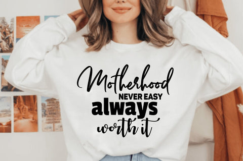 Motherhood never easy always worth it svg SVG orpitasn 