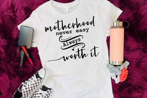 Motherhood Never Easy I Mothers Day SVG I Mom Quotes SVG SVG Happy Printables Club 