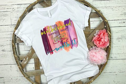 Motherhood Never Easy- Mother's Day Sublimation I Mom Shirt Sublimation Happy Printables Club 