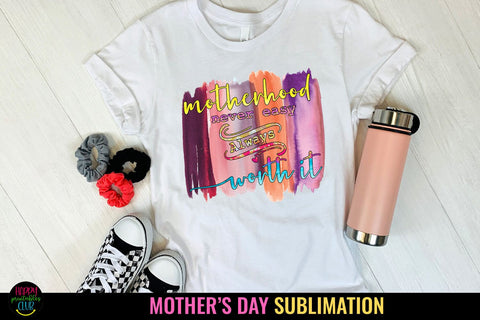 Motherhood Never Easy- Mother's Day Sublimation I Mom Shirt Sublimation Happy Printables Club 