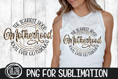 Motherhood - Scariest Hood - PNG - Leopard -Sublimation Sublimation On the Beach Boutique 
