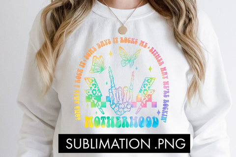 Motherhood Some Days I Rock It PNG Sublimation Sublimation Freeling Design House 