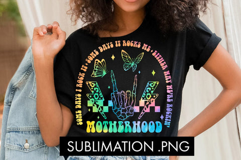 Motherhood Some Days I Rock It PNG Sublimation Sublimation Freeling Design House 