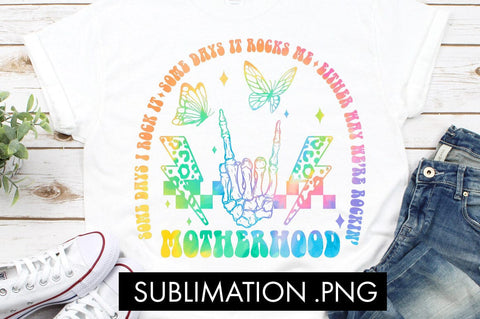 Motherhood Some Days I Rock It PNG Sublimation Sublimation Freeling Design House 