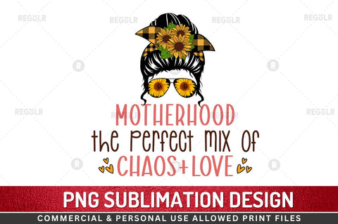 Motherhood the perfect Sublimation PNG Sublimation Regulrcrative 