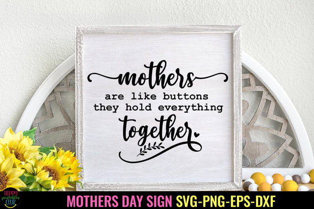 Mothers are Like Buttons I Mother's Day Sign SVG I Mom SVG Sublimation Happy Printables Club 