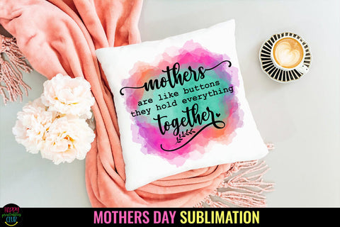Mothers are Like Buttons- Mother's Day Sublimation I Mom PNG Sublimation Happy Printables Club 