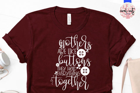 Mothers are like buttons they hold everything together – Mother SVG EPS DXF PNG Cutting Files SVG CoralCutsSVG 