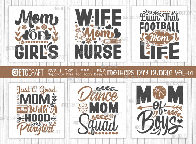 Mother's Day Bundle Vol-04 | Mom Of Girls Svg | Wife Mom Nurse Svg | Livin That Football Mom Life Svg | Dance Mom Squad Svg | Mothers Quote Design SVG ETC Craft 