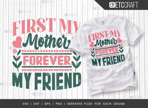 Mother's Day Bundle Vol-05 | First My Mother Forever My Friend Svg | I Have The Best Mommy Ever Svg | Seriously Tough Mother Svg | Best Mom Svg | Mothers Quote Design SVG ETC Craft 