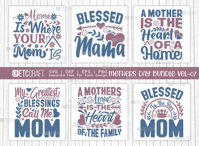Mother's Day Bundle Vol-07 | Home Is Where Your Mom Is Svg | Blessed Mama Svg | A Mother Is The Heart Of A Home Svg | Blessed To Be Her Mom Svg | Mothers Quote Design SVG ETC Craft 