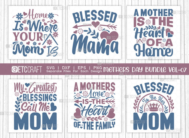 Mother's Day Bundle Vol-07 | Home Is Where Your Mom Is Svg | Blessed Mama Svg | A Mother Is The Heart Of A Home Svg | Blessed To Be Her Mom Svg | Mothers Quote Design SVG ETC Craft 