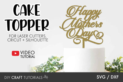 Mother's Day Cake Topper SVG DIY Craft Tutorials 