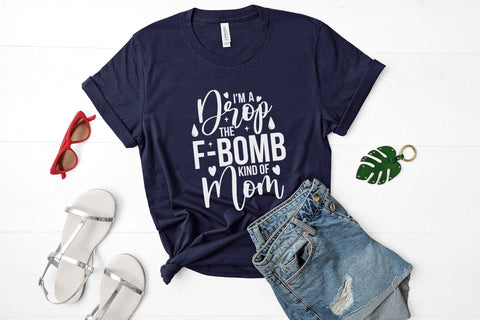 Mothers Day Cutting File, I'm A Drop The F-Bomb SVG SVG CraftLabSVG 