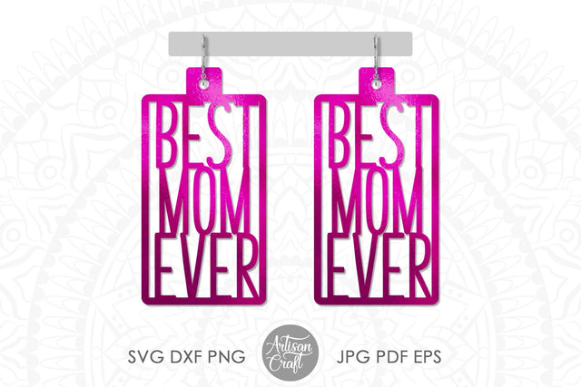 Mothers day earrings, Best mon ever, laser cut files SVG Artisan Craft SVG 