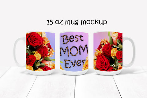 Mothers Day Full Wrap Mug Sublimation Design,Best Mom Ever Mug Design PNG,Coffee Mug Template,Floral 11 oz. & 15 oz. Mug Sublimation Wrap Sublimation ArtStudio 