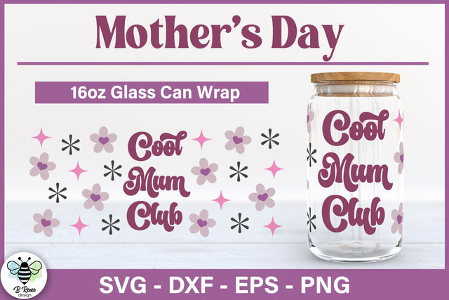 Mother's Day Glass Can Wrap | Cool Mum Club SVG SVG B Renee Design 