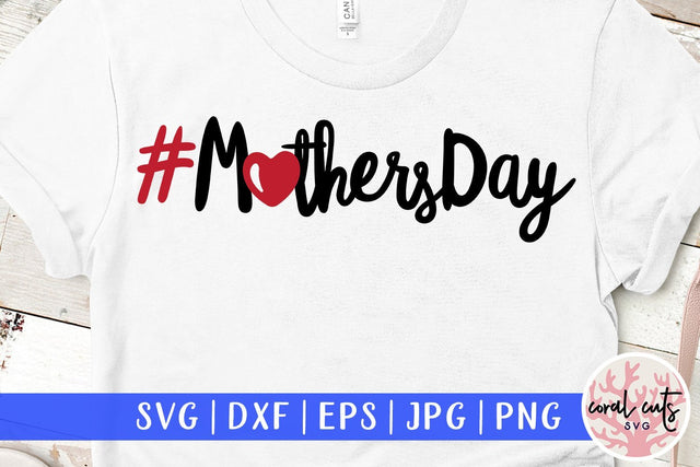 Mothers Day – Mother SVG EPS DXF PNG SVG CoralCutsSVG 