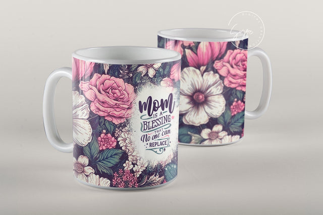 Mother's Day Mug Wrap Design, Floral Mug Wrap, Mug For Mom, Mom Quote Tumbler, Gift for Mother, 11 & 15 Oz Mug Cricut Press Sublimation Sublimation Syre Digital Creations 