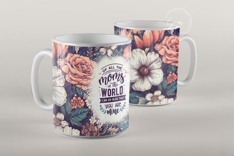 Mother's Day Mug Wrap Design, Floral Mug Wrap, Mug For Mom, Mom Quote Tumbler, Gift for Mother, 11 & 15 Oz Mug Cricut Press Sublimation Sublimation Syre Digital Creations 